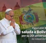 El Papa León XIV expresa cercanía y bendición a Bolivia en su Fiesta Nacional